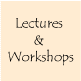 Lectures & Workshops